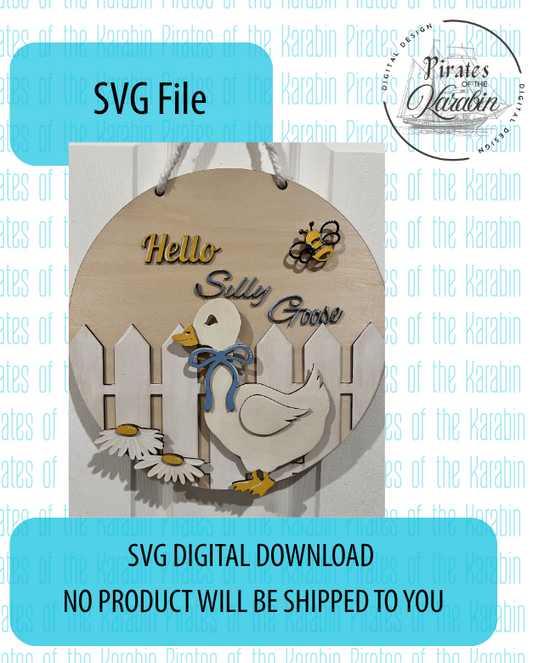 "Hello Silly Goose" Door Sign Laser Cut File SVG/XCS Digital Download